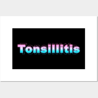 Tonsillitis Posters and Art